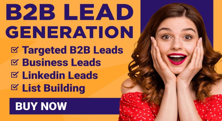 You Will get B2B Lead Generation Service for growing your business strongly